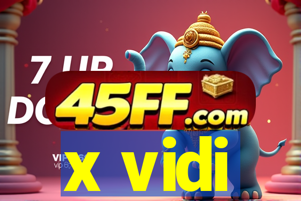 x vidi
